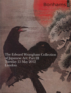Bonhams 15th May 2012 The Edward Wrangham Collection of Japanese Art: Part III